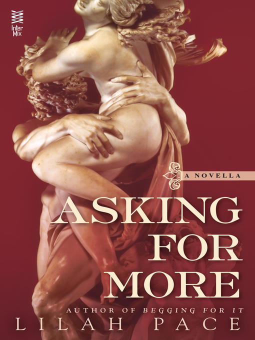 Title details for Asking for More by Lilah Pace - Available
